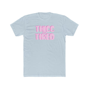 Thicc and Tired Tee