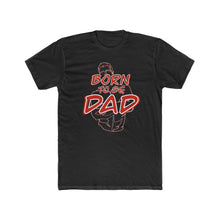 Load image into Gallery viewer, Born to be Dad Tee