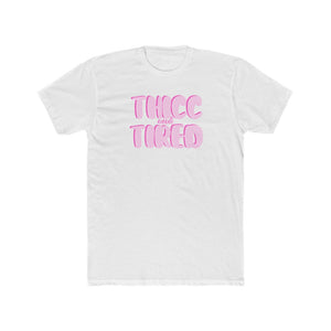 Thicc and Tired Tee