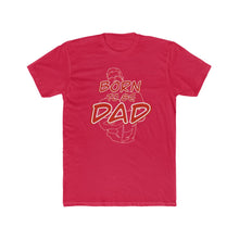 Load image into Gallery viewer, Born to be Dad Tee