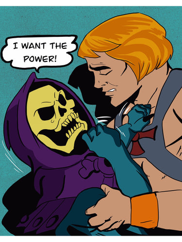 I Want The Power Print