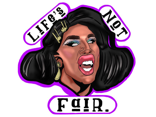 Life’s Not Fair Print